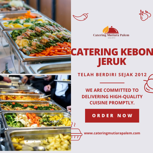 Catering Kebon Jeruk Terpercaya untuk Rumah dan Kantor