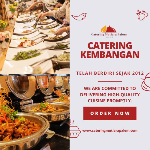 Catering Kembangan Siap Penuhi Kebutuhan Makan Anda