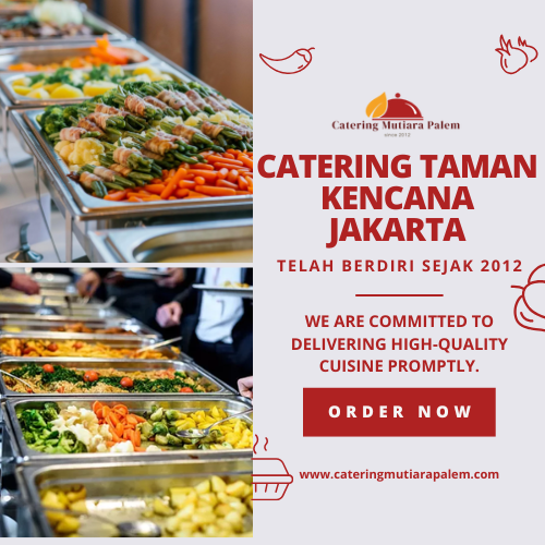 Catering Taman Kencana Jakarta dengan Cita Rasa Rumahan